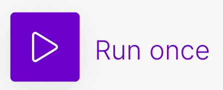 Make Run once button